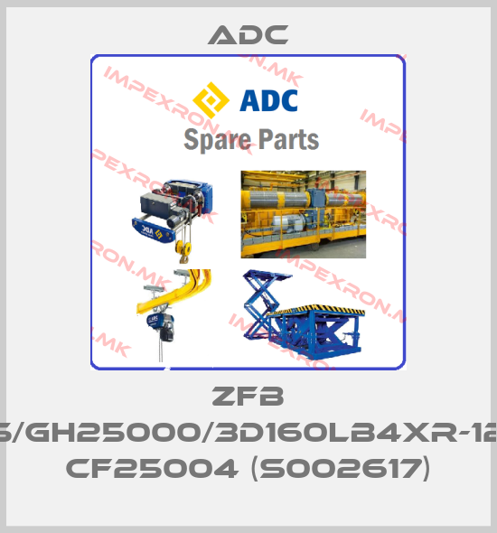 Adc-ZFB 155/GH25000/3D160LB4XR-12/2 CF25004 (S002617)price