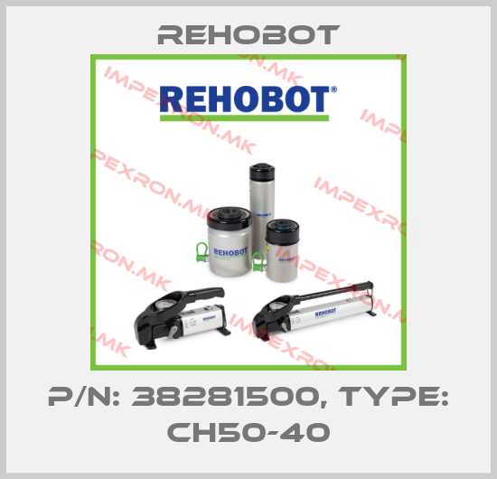Rehobot-p/n: 38281500, Type: CH50-40price