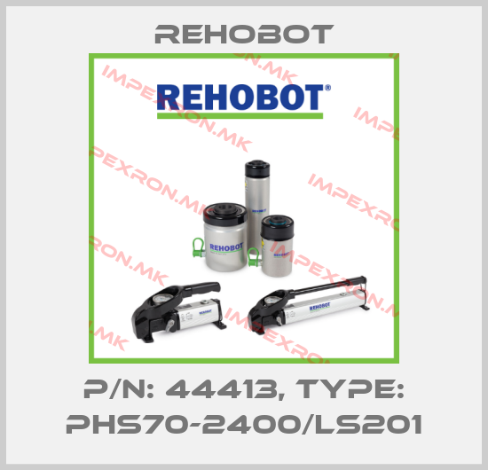 Rehobot-p/n: 44413, Type: PHS70-2400/LS201price