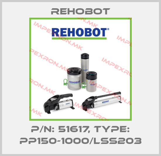 Rehobot-p/n: 51617, Type: PP150-1000/LSS203price