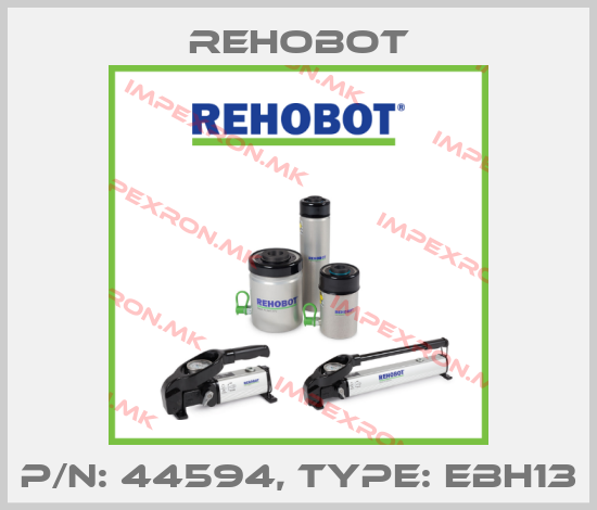 Rehobot-p/n: 44594, Type: EBH13price