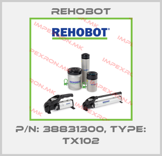 Rehobot-p/n: 38831300, Type: TX102price