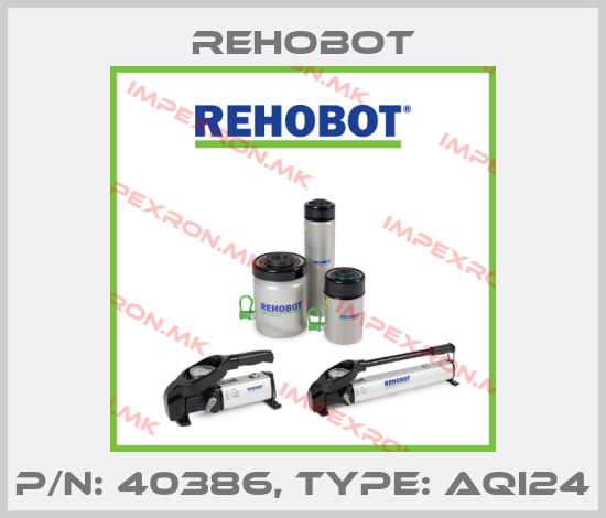 Rehobot-p/n: 40386, Type: AQI24price