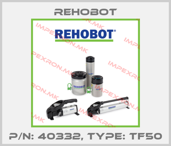Rehobot-p/n: 40332, Type: TF50price