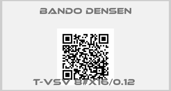 Bando Densen-T-VSV 8#X16/0.12 price