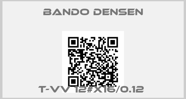 Bando Densen-T-VV 12#X16/0.12 price