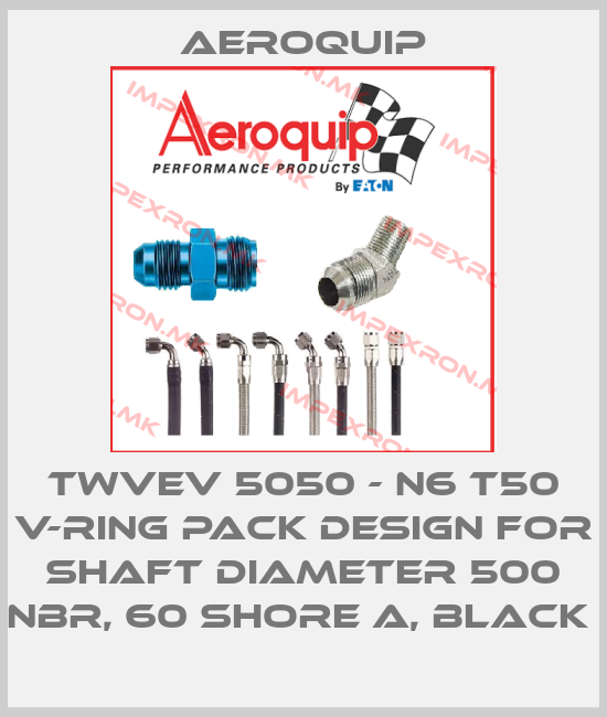 Aeroquip-TWVEV 5050 - N6 T50 V-RING PACK DESIGN FOR SHAFT DIAMETER 500 NBR, 60 SHORE A, BLACK price