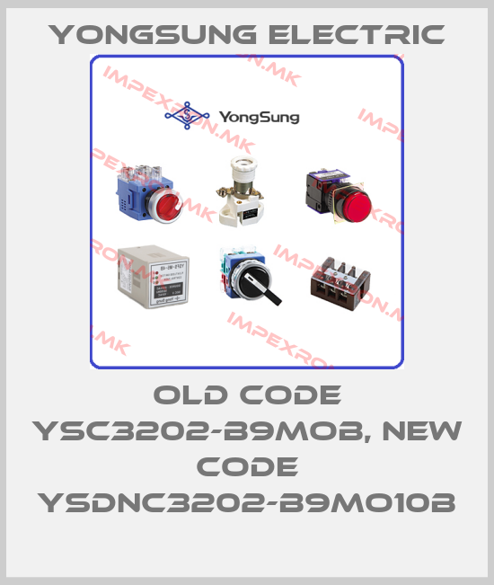 YongSung Electric-old code YSC3202-B9MOB, new code YSDNC3202-B9MO10Bprice