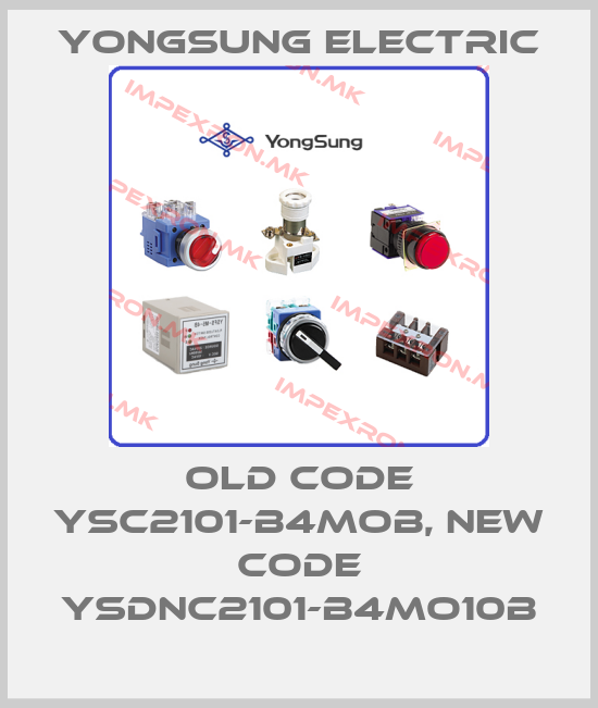 YongSung Electric-old code YSC2101-B4MOB, new code YSDNC2101-B4MO10Bprice