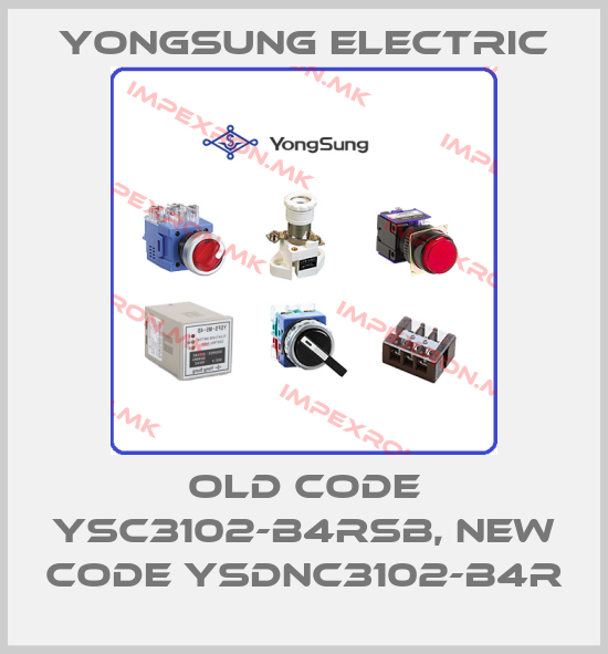 YongSung Electric-old code YSC3102-B4RSB, new code YSDNC3102-B4Rprice