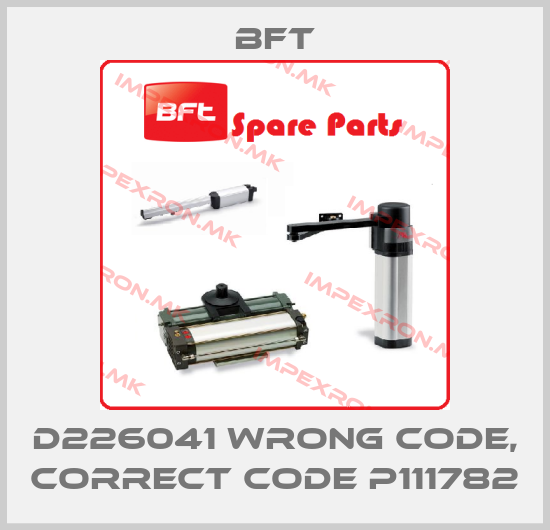 BFT-D226041 wrong code, correct code P111782price