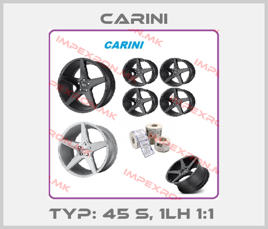 Carini-TYP: 45 S, 1LH 1:1 price