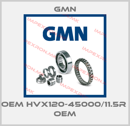 Gmn-OEM HVX120-45000/11.5R  oemprice