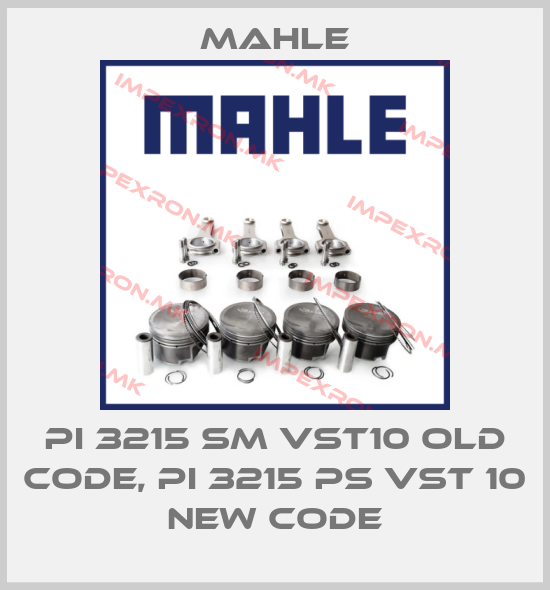 MAHLE-PI 3215 SM VST10 old code, PI 3215 PS VST 10 new codeprice