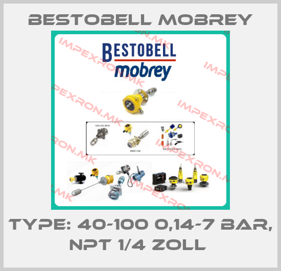 Bestobell Mobrey-TYPE: 40-100 0,14-7 BAR, NPT 1/4 ZOLL price