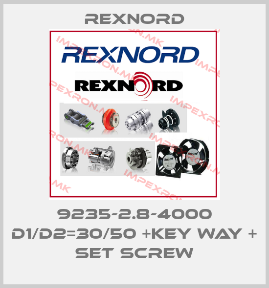 Rexnord-9235-2.8-4000 D1/D2=30/50 +KEY WAY + SET SCREWprice