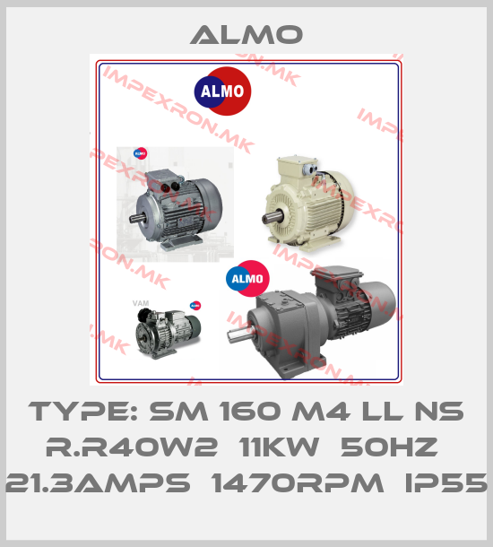 Almo-TYPE: SM 160 M4 LL NS R.R40W2  11KW  50HZ  21.3AMPS  1470RPM  IP55price
