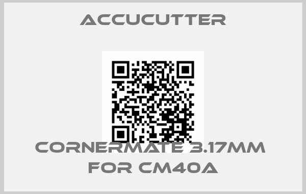 ACCUCUTTER-Cornermate 3.17mm  for CM40Aprice