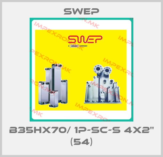 Swep-B35Hx70/ 1P-SC-S 4x2" (54)price