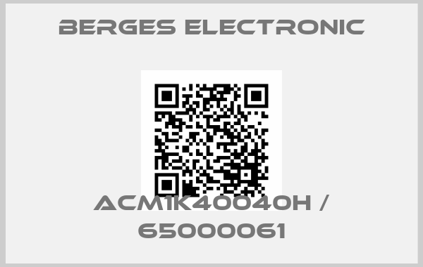 Berges Electronic-ACM1K40040H / 65000061price