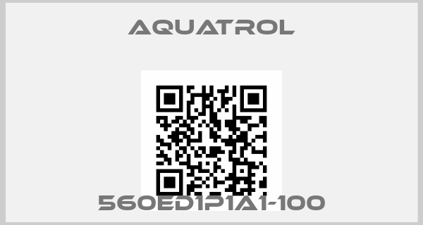 Aquatrol-560ED1P1A1-100price