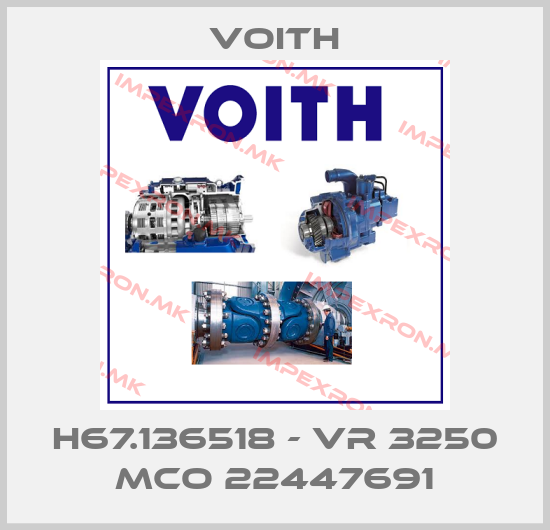 Voith-H67.136518 - VR 3250 MCO 22447691price