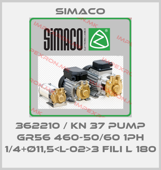 Simaco-362210 / KN 37 PUMP GR56 460-50/60 1PH 1/4+Ø11,5<L-02>3 FILI L 180price