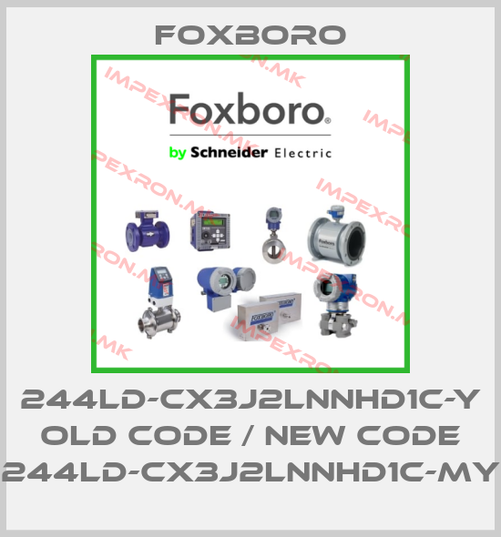 Foxboro-244LD-CX3J2LNNHD1C-Y old code / New code 244LD-CX3J2LNNHD1C-MYprice