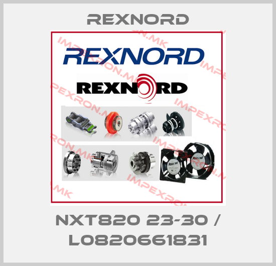 Rexnord-NXT820 23-30 / L0820661831price