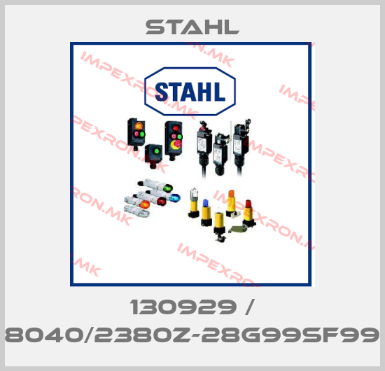 Stahl-130929 / 8040/2380Z-28G99SF99price