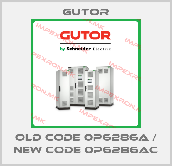 Gutor-old code 0P6286A / new code 0P6286ACprice