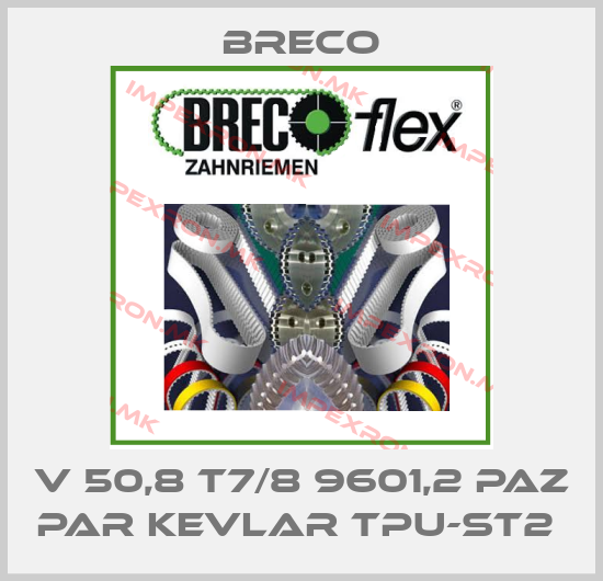 Breco-V 50,8 T7/8 9601,2 PAZ PAR KEVLAR TPU-ST2 price