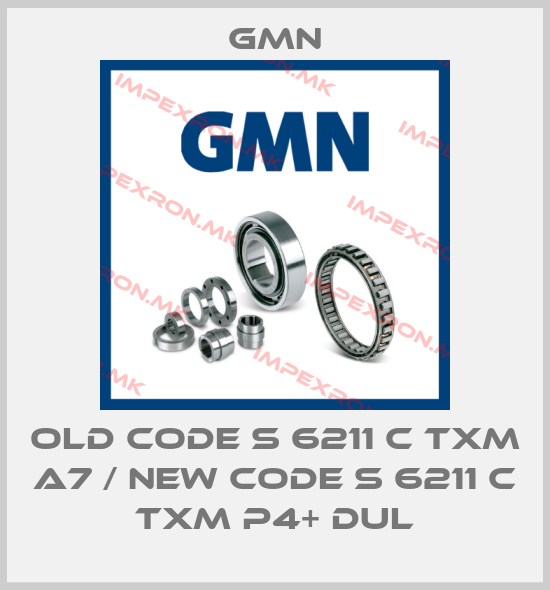 Gmn-old code S 6211 C TXM A7 / new code S 6211 C TXM P4+ DULprice