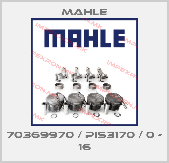 MAHLE-70369970 / PIS3170 / 0 - 16price