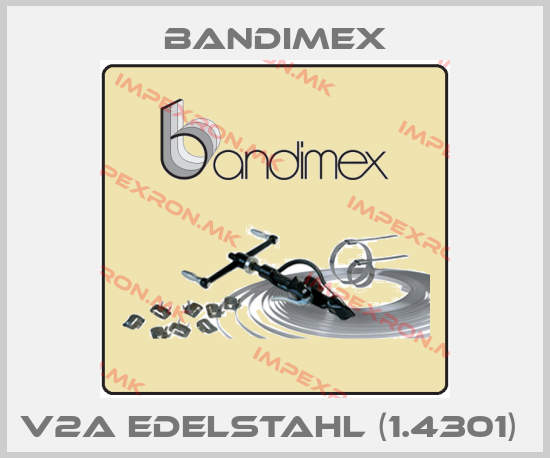 Bandimex-V2A EDELSTAHL (1.4301) price