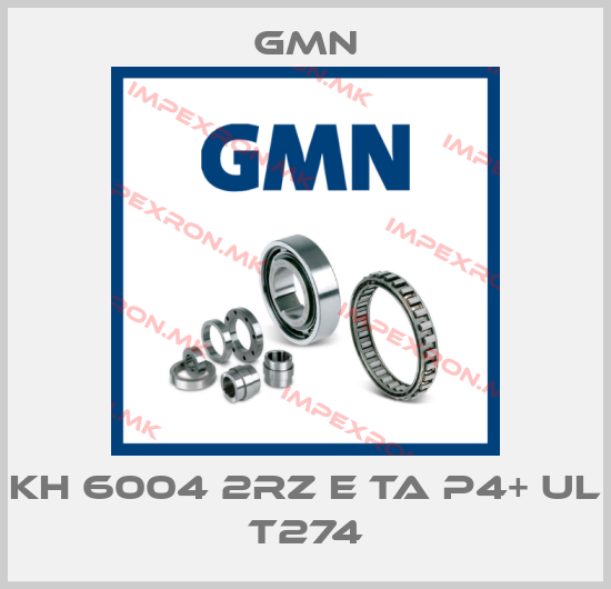 Gmn-KH 6004 2RZ E TA P4+ UL T274price