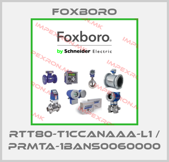 Foxboro-RTT80-T1CCANAAA-L1 / PRMTA-1BANS0060000price