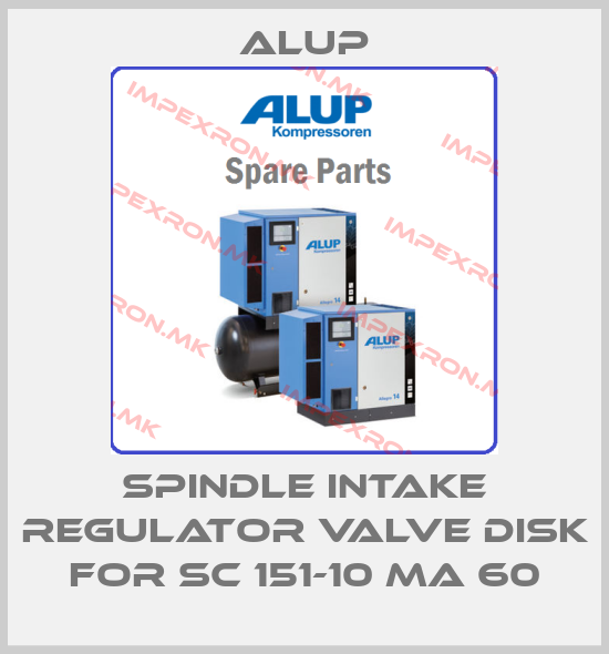 Alup-SPINDLE INTAKE REGULATOR VALVE DISK for SC 151-10 MA 60price