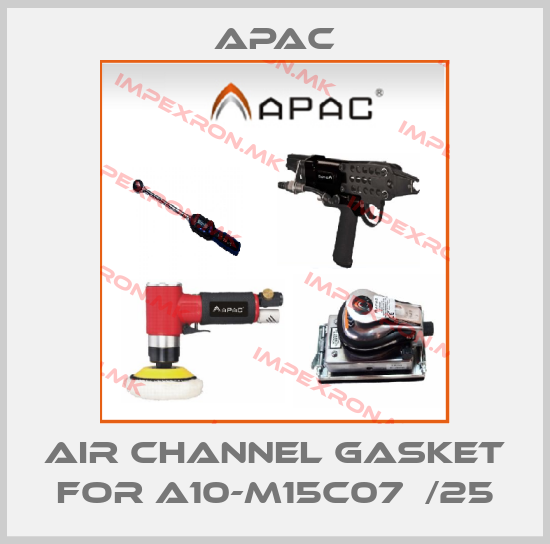 Apac-air channel gasket for A10-M15C07  /25price