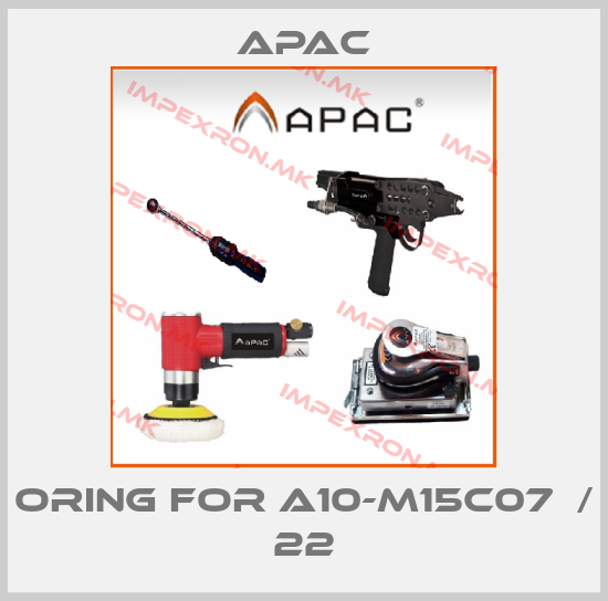 Apac-oring for A10-M15C07  / 22price