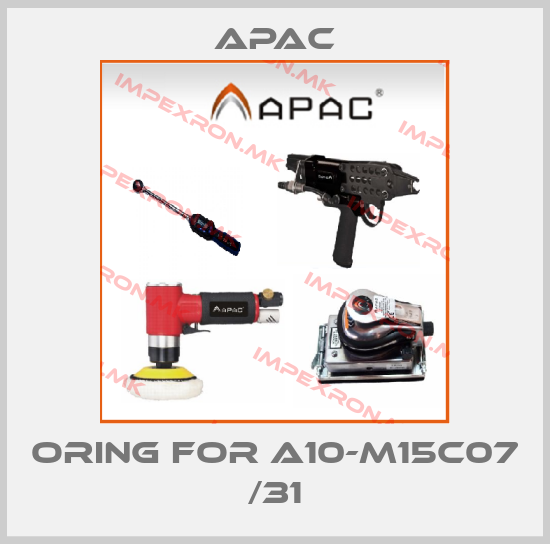 Apac-oring for A10-M15C07 /31price