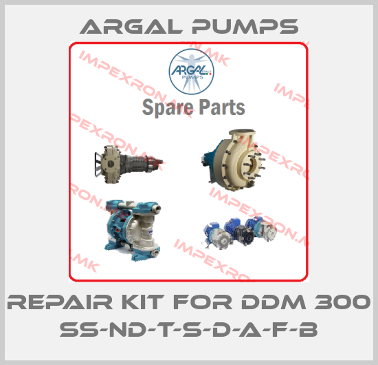 Argal Pumps-repair kit for DDM 300 SS-ND-T-S-D-A-F-Bprice