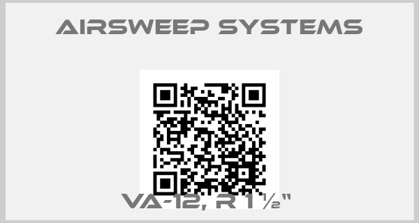 Airsweep Systems-VA-12, R 1 ½“ price