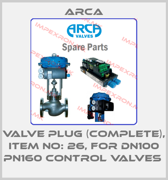 ARCA-VALVE PLUG (COMPLETE), ITEM NO: 26, FOR DN100 PN160 CONTROL VALVES price