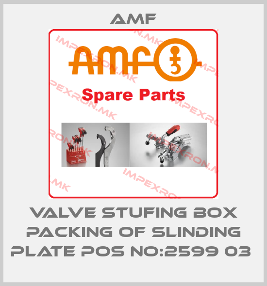 Amf-VALVE STUFING BOX PACKING OF SLINDING PLATE POS NO:2599 03 price