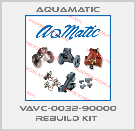 AquaMatic-VAVC-0032-90000 REBUILD KIT price