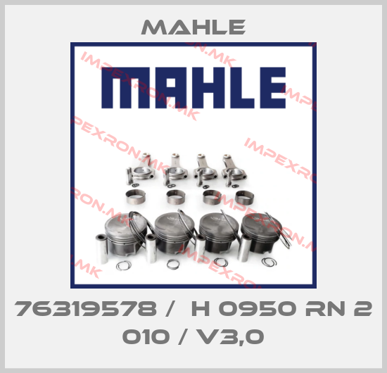 MAHLE-76319578 /  H 0950 RN 2 010 / V3,0price