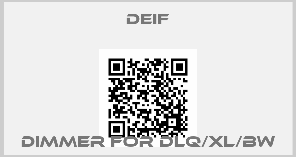 Deif-Dimmer for DLQ/XL/BWprice