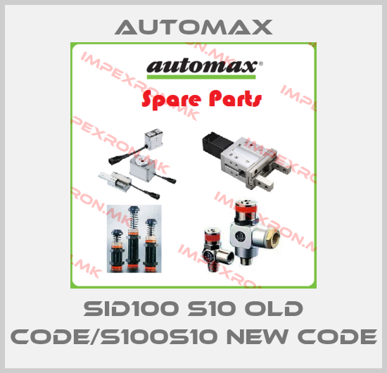 Automax-SID100 S10 old code/S100S10 new codeprice