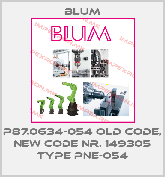 Blum-P87.0634-054 old code, new code Nr. 149305 Type PNE-054price